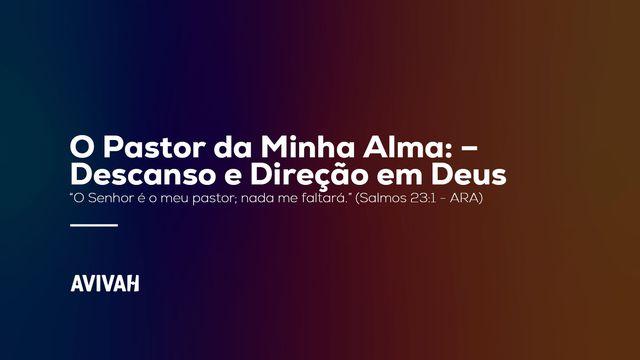 O Pastor da Minha Alma – Descanso e Direção em Deus