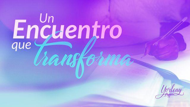 Un Encuentro Que Transforma