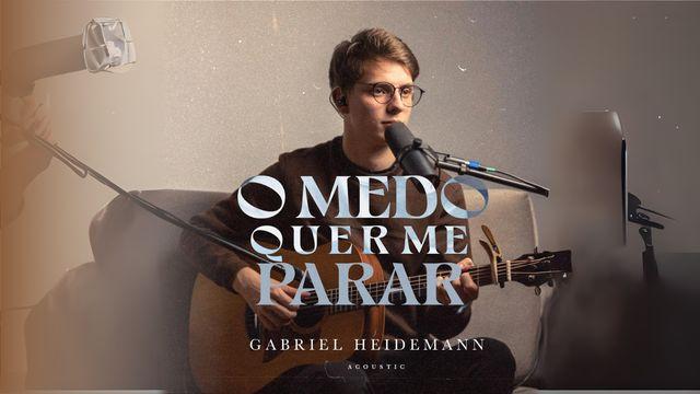 O Medo Quer Me Parar