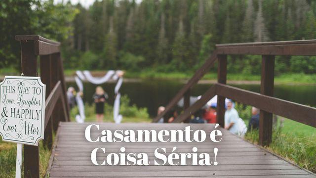 Casamento é Coisa Séria!