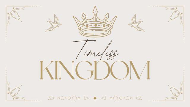 Timeless Kingdom