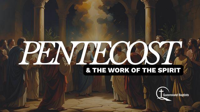 Pentecost and the Work of the Spirit