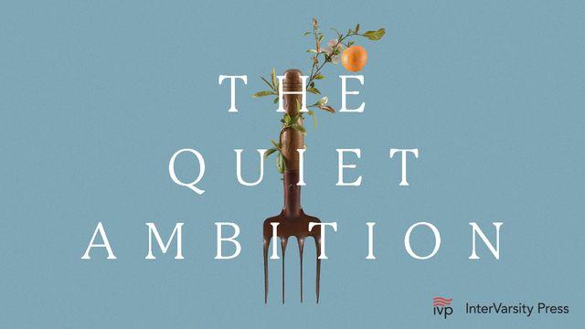 The Quiet Ambition