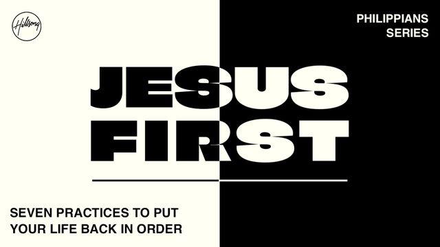 Jesus First: Seven Practices to Put Your Life Back in Order
