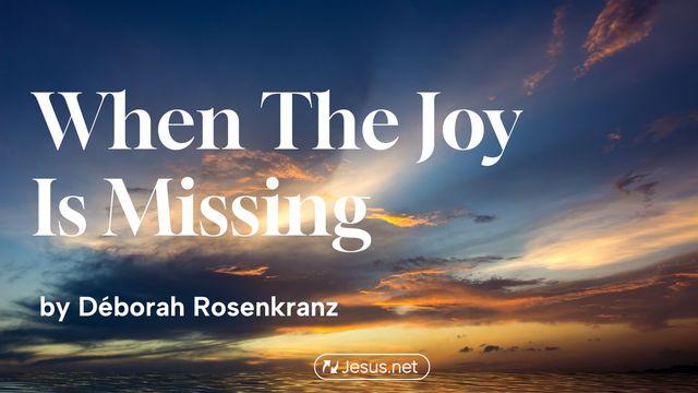 When the Joy Is Missing