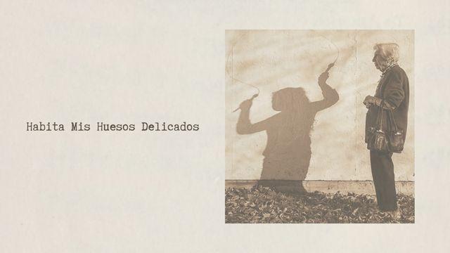 Habita Mis Huesos Delicados
