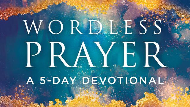Wordless Prayer