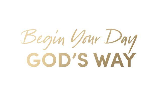 Begin Your Day God’s Way