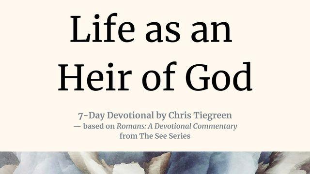 Life as an Heir of God: A Look Into Romans 8