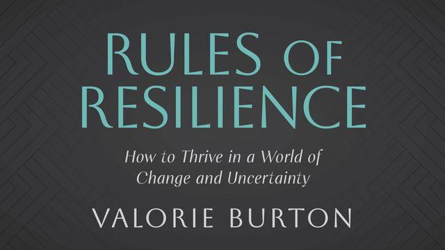Rules of Resilience: How to Thrive in a World of Change and Uncertainty