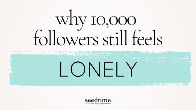 Why 10,000 Followers Still Feels Lonely: The Early Church Secret to Build Real Friendships in a Fake Social Media World