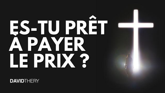 Es-tu prêt à payer le prix ?