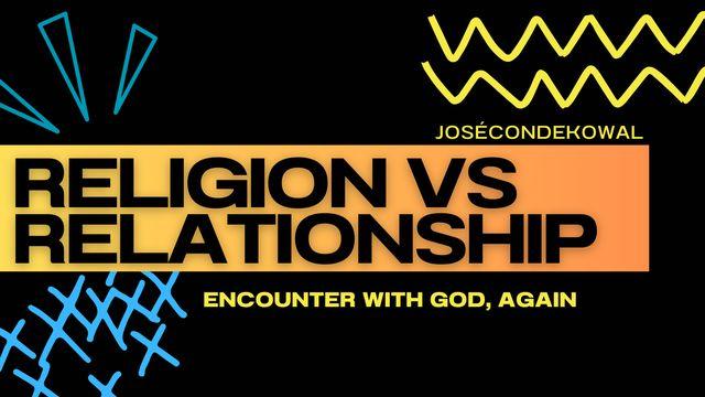 Religion vs Relationship