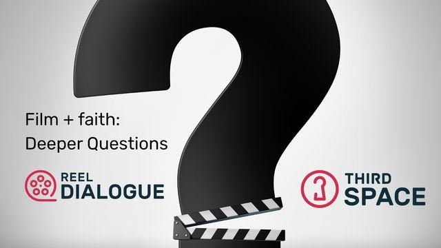 Deeper Questions About God - Film + Faith 