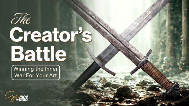 The Creator's Battle: Winning the Inner War for Your Art
