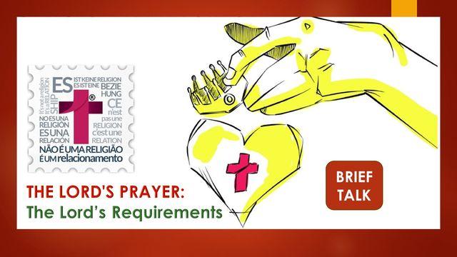 3 - LORD'S PRAYER - the Lord´s Requirements