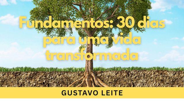 Fundamentos: Uma Jornada de 30 Dias para uma Vida Transformada