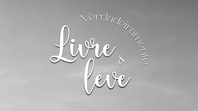 Verdadeiramente livre e leve