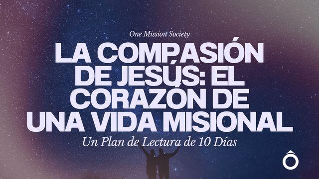 La Compasión De Jesús: El Corazón De Una Vida Misional Un Plan De Lectura De 10 Días