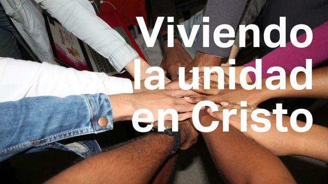 Viviendo La Unidad en Cristo