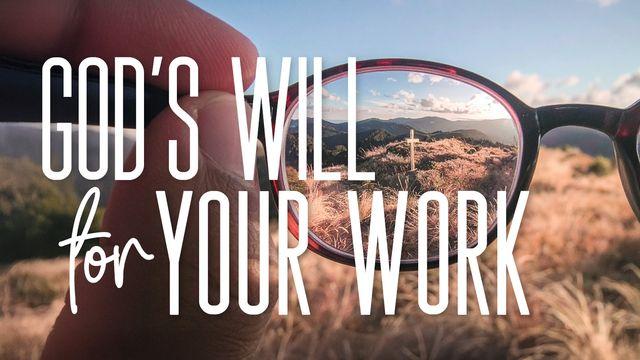 God's Will for Your Work