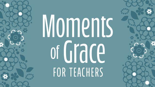 Moments of Grace for Teachers | Devotional for Women