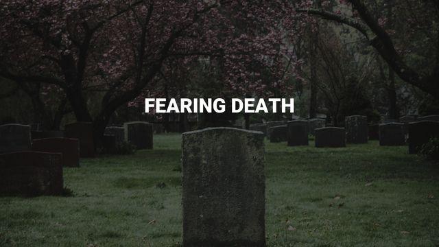 Fearing Death