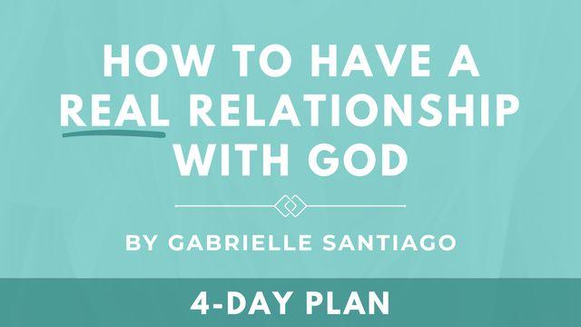 How to Have a Real Relationship With God