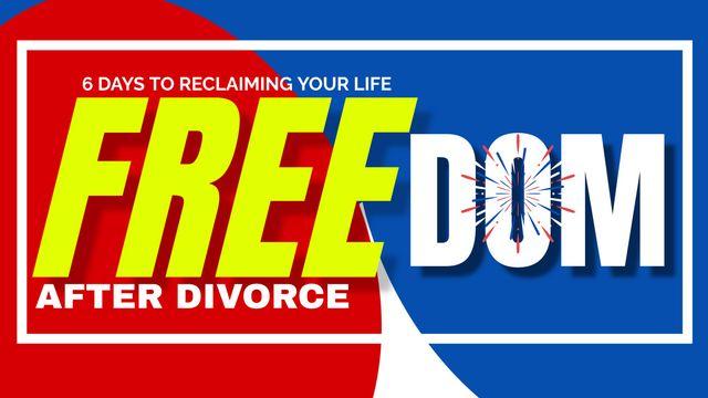 Freedom After Divorce  - Reclaim Your Life