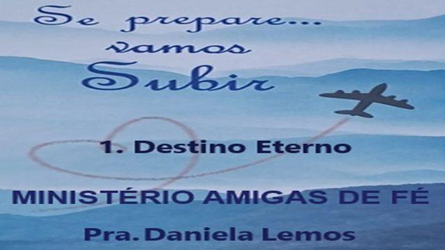Se prepare... Vamos Subir: 1. Destino Eterno