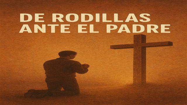 De Rodillas Ante El Padre