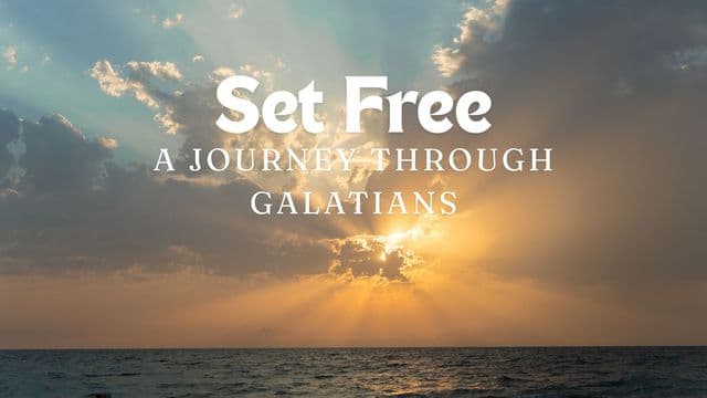 Set Free: a Journey Through Galatians