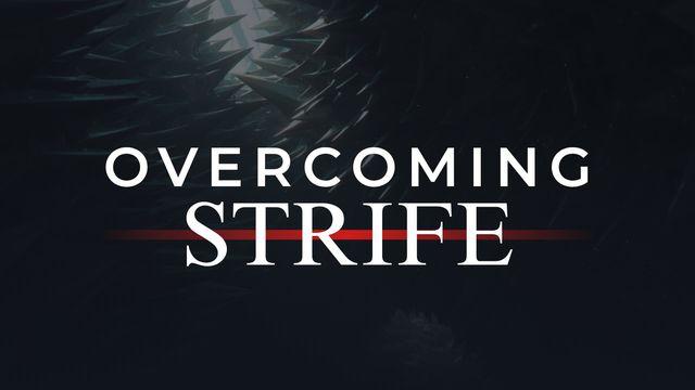 Overcoming Strife