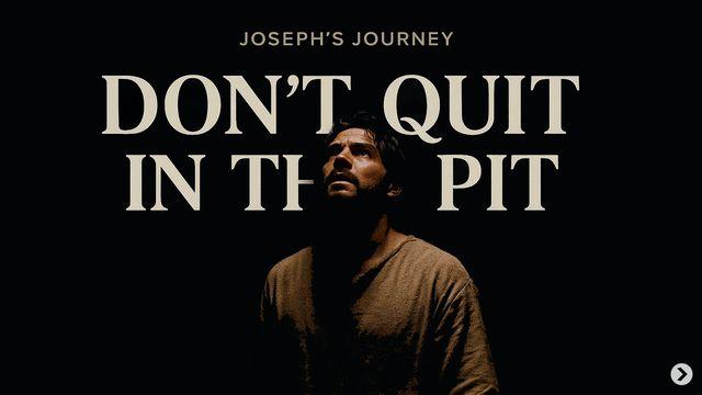Don’t Quit in the Pit