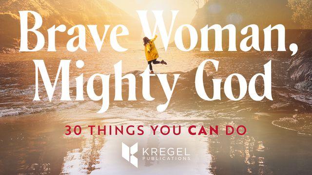 Brave Woman, Mighty God