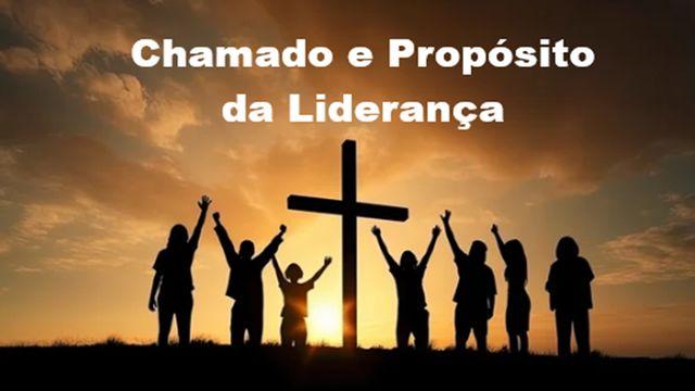Chamado e Propósito da Liderança