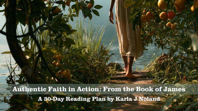 Authentic Faith in Action: From the Book of James