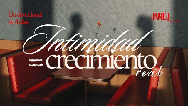 Intimidad = Un Crecimiento Real
