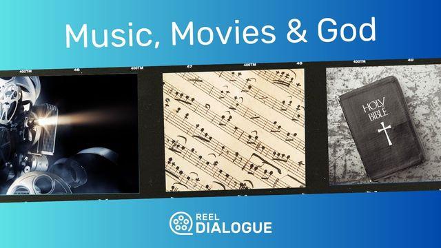 Music, Movies & God - Film + Faith