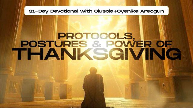 Protocols, Postures and Power of Thanksgiving