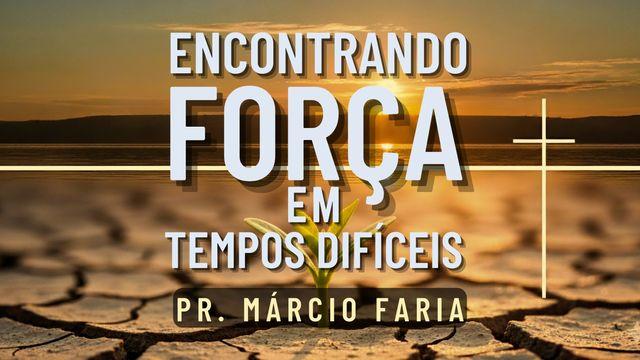 Encontrando Força Em Tempos Difíceis - 30 Dias