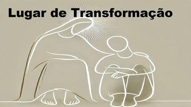 Lugar de Transformação