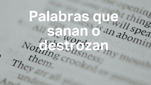 Palabras Que Sanan O Destrozan
