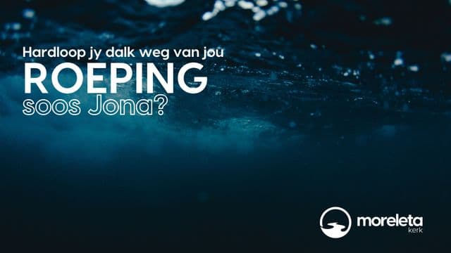 Hardloop Jy Dalk Weg van Jou Roeping, Soos Jona?