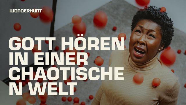 Gott Hören in Einer Chaotischen Welt