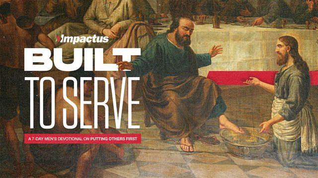 Built to Serve