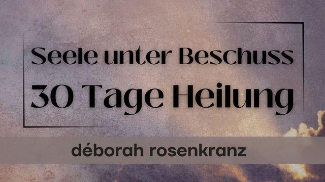 Seele unter Beschuss - 30 Tage Heilung