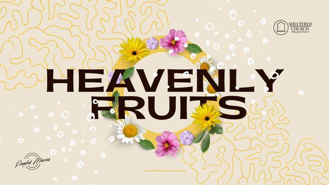 Heavenly Fruits