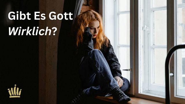 Gibt Es Gott Wirklich?