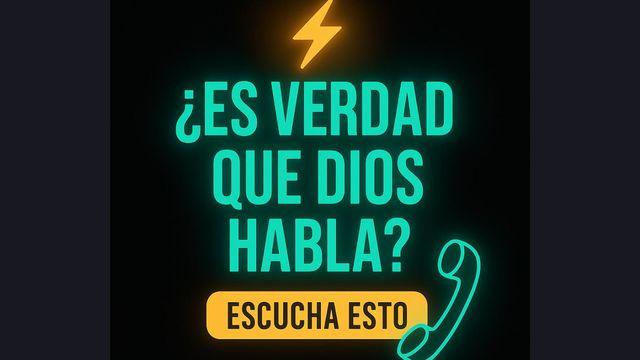 ¿Es Verdad Que Dios Habla?